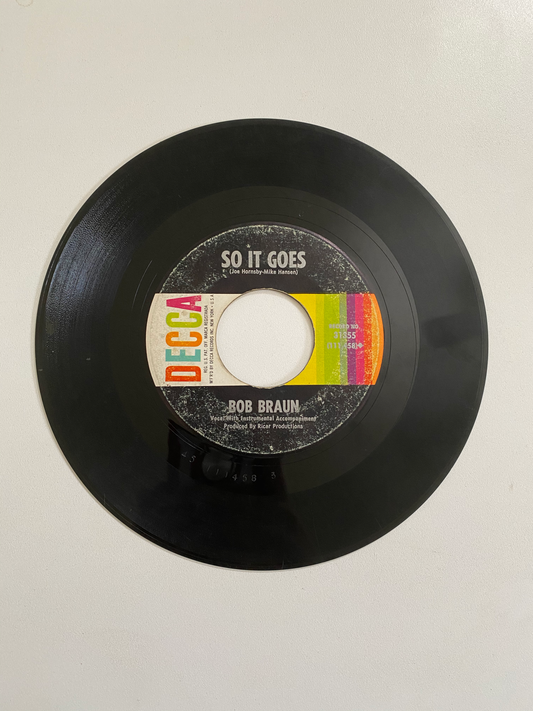 Bob Braun - So It Goes | 45 The Vintedge Co.