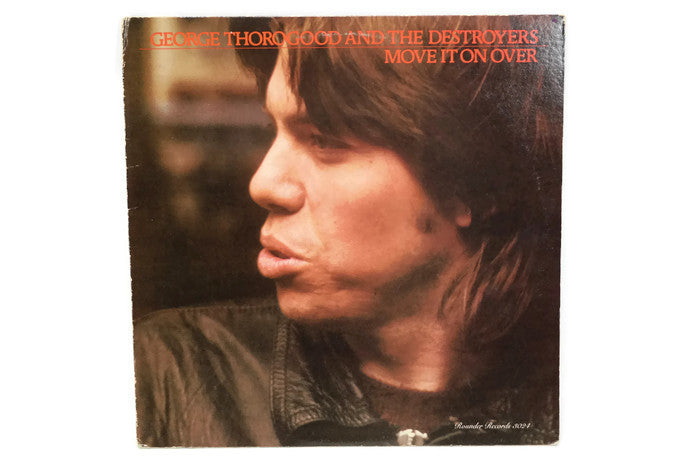 GEORGE THOROGOOD AND THE DESTROYERS - Vintage Vinyl Record Album - MOVE IT ON OVER The Vintedge Co.